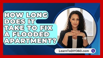 How Long Does It Take To Fix A Flooded Apartment? - LearnToDIY360.com