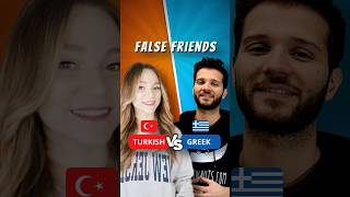 Greek Vs Turkish - False Friends