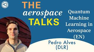 THE aerospace TALKS: Quantum Machine Learning in Aerospace mit Pedro Alves (DLR)