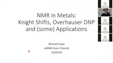 NMR in Metals: Knight Shifts, Overhauser DNP and Applications | Dr. Michael Hope | Session 2