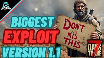 7 days to die 1.1 The biggest exploit in 2024