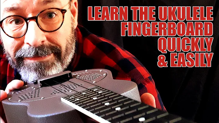 Learn The Ukulele Fingerboard Quickly & Easily