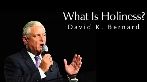 What Is Holiness - David K. Bernard