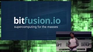 Supercomputing For the Rest of Us with BitFusion