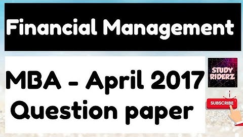Financial Management | April 2017 | MBA | Question paper | @study riderz