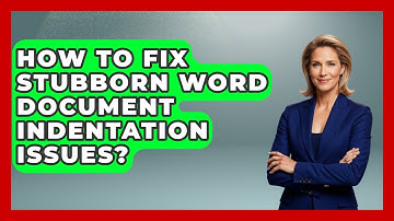 How To Fix Stubborn Word Document Indentation Issues? - Docs and Sheets Pro