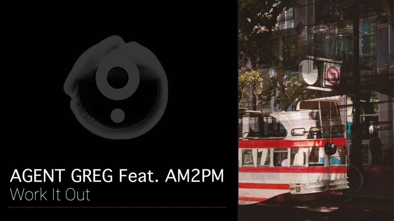 Agent Greg feat AM2PM - Work It Out (Extended Mix) - YouTube