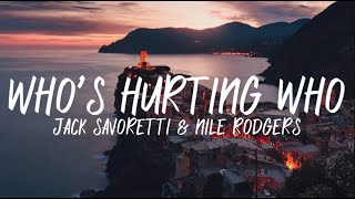 Jack Savoretti & Nile Rodgers - Who's Hurting Who (Lyrics)