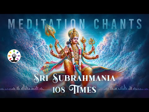 Sri Subramanya | 108 Powerful Chants | Spiritual Chants for Meditation |Invoke Blessings and Harmony