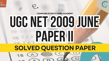 UGC NET June 2009 Solved Paper II - Question paper with answers - Communication Studies Academy