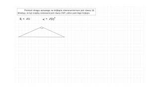[7.99/s.208/ZR2OE] Promień okręgu opisanego na trójkącie równoramiennym jest równy 10.
