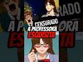 A PROFESSORA QUE TEM UM SEGREDO MEGA ESQUISITO #anime #manga #tojimawantstobeakamenrider #resumo