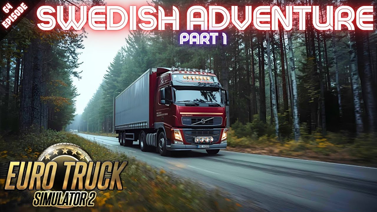 SWEDISH ADVENTURE - Part 1 - Euro Truck Simulator 2 - Episode 64