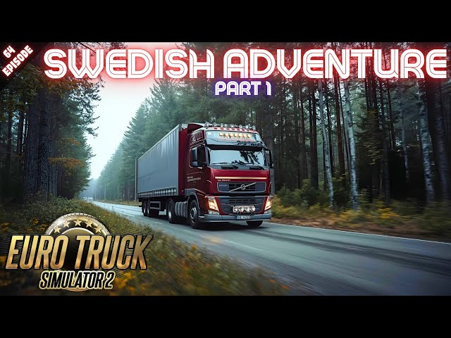 SWEDISH ADVENTURE - Part 1 - Euro Truck Simulator 2 - Episode 64