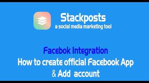 Stackposts - How to create offical facebook app and add account