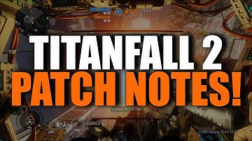 Titanfall 2 Patch Notes! (Changes Thanks to Community Feedback)