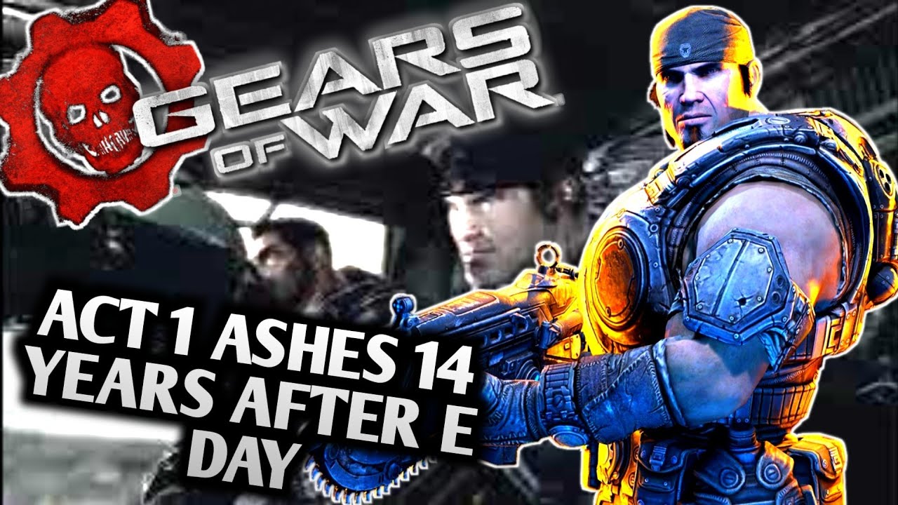 Gears Of War 1 Xbox 360 ACT 1 Ashes 14 Years After E Day - YouTube