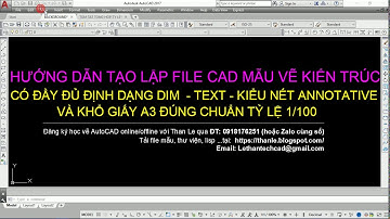 HƯỚNG DẪN TẠO FILE AUTOCAD MẪU KHỔ GIẤY A3 TỶ LỆ 1/100 VẼ KIẾN TRÚC ĐÚNG CHUẨN ANNOTATIVE
