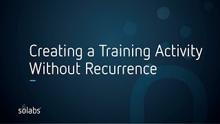 Creating a Training Activity With No Recurrence - SOLABS QM10