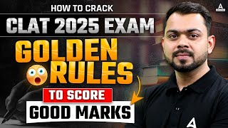 CLAT 2025 | Golden Rules to Score Good Marks🔥 | How to Score Good Marks | CLAT 2025 Preparation