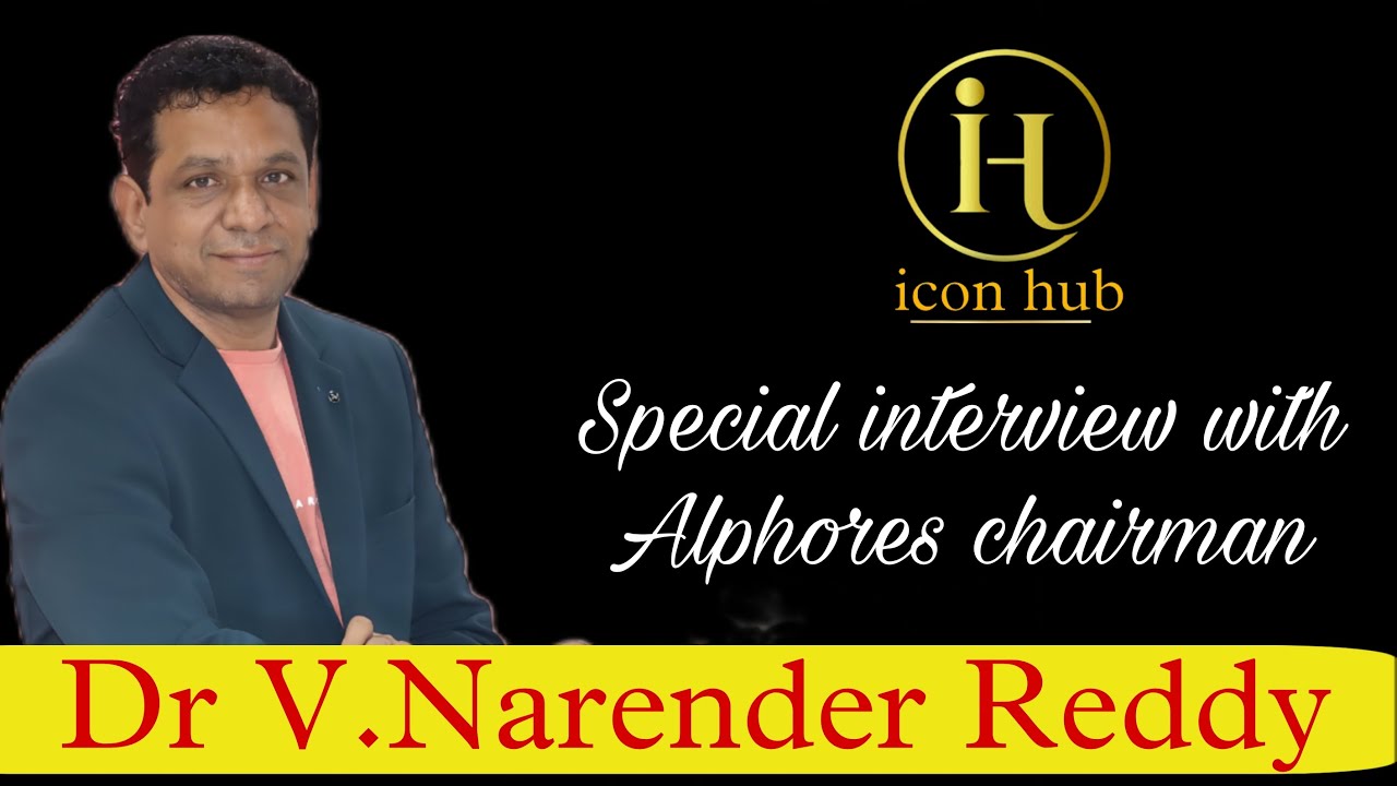Special interview with Alphores chairman Dr V. Narender Reddy ...