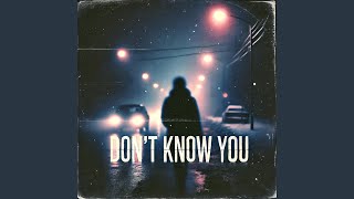 Download Lagu Don’t Know You MP3