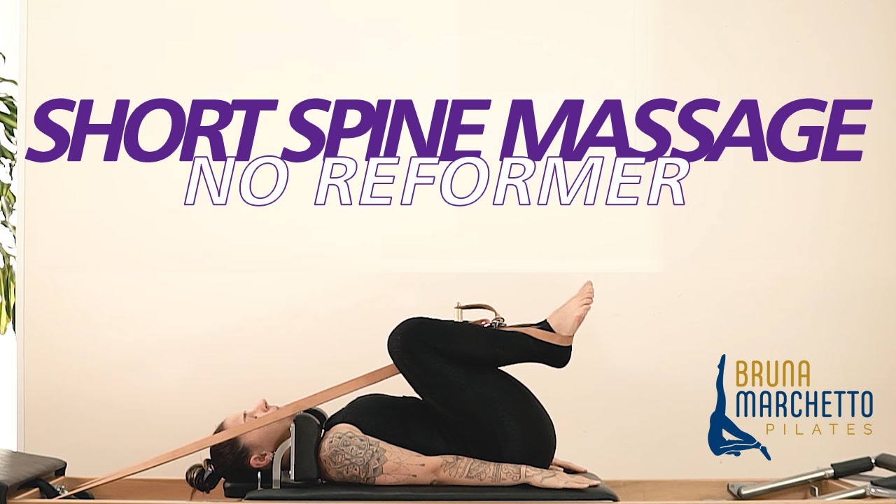 SHORT SPINE MASSAGE Pilates Bruna Marchetto YouTube
