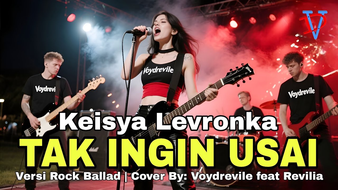 TAK INGIN USAI | Cover Versi Rock Modern.!  Keisya Levronka By: Voydrevile feat Revilia 