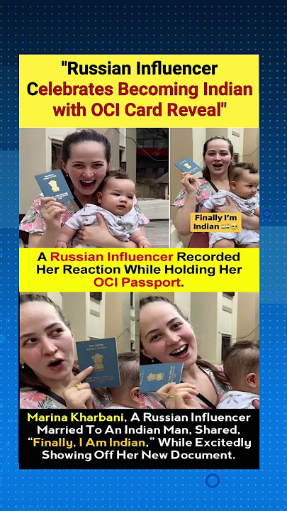 Russian Influencer Celebrates Becoming Indian with OCI Card Reveal