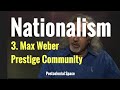 Nationalism: (3) Max Weber