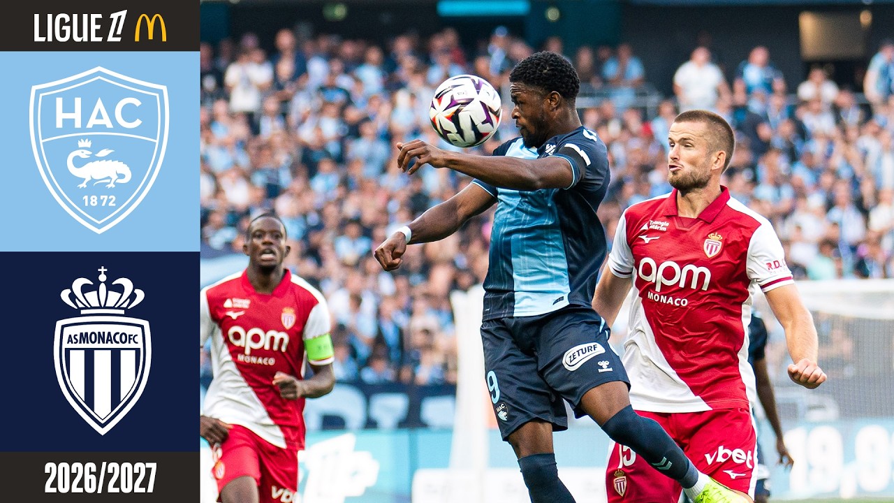 ⚽️ Résumé : HAC - AS Monaco (0-1) I J1 - L1 McDonald's 2026-2027