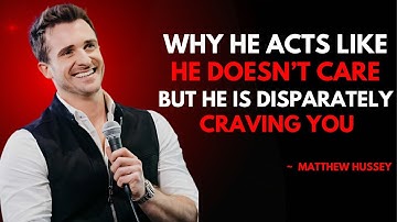 He Pretends He Doesn’t Care, But He’s Secretly Obsessed With You."  motivational by Matthew Hussey