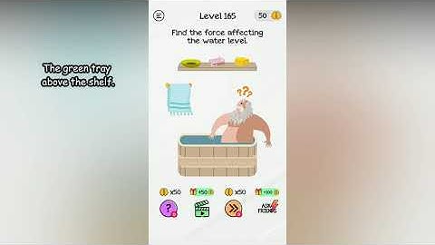 Braindom Level 165 Find the force affecting the water level.