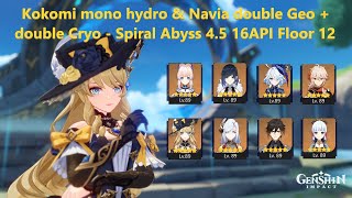 Kokomi mono hydro & Navia double Geo + double Cryo - Spiral Abyss 4.5 16API Floor 12 Genshin impact