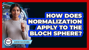 How Does Normalization Apply to the Bloch Sphere?