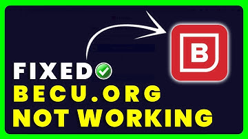 BECU Website Not Working: How to Fix BECU Website Not Working