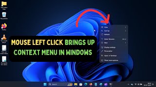 How To Fix Mouse Left Click Brings Up Context Menu In Windows 11
