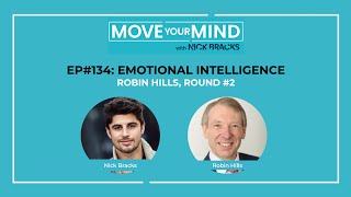 Ep134 - Robin Hills Round 2, Emotional Intelligence: Move Your Mind w/ Nick Bracks