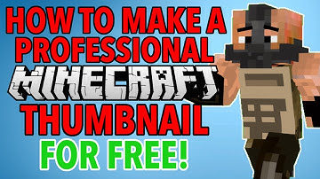 How to make Professional Minecraft Thumbnails FOR FREE (PC/Mac) : Tutorial