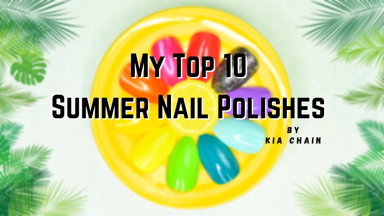 My Top 10 Nail Polishes for Summer 2023 (with Swatches) YouTube