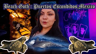 A Goth at the Beach: Oaxaca trip pt two : Puertos Escondidos and Goth Club