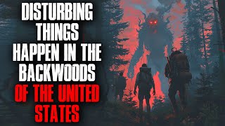 Disturbing Things Happen In The Backwoods Of The United States