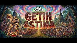 GETIH ASTINA - KAOS KULTURA
