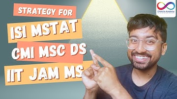 Step-by-Step Preparation Strategy for CMI MSc DS, IIT JAM MS, ISI MStat | with Cheenta Academy