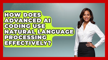 How Does Advanced AI Coding Use Natural Language Processing Effectively? - Learning To Code With AI