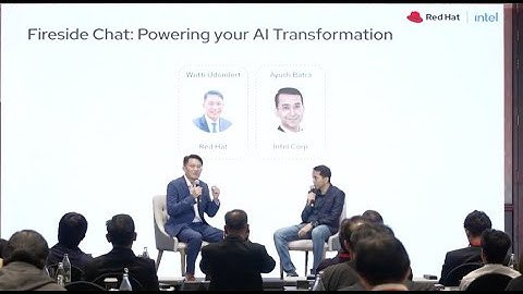 Fireside Chat - Intel and Red Hat Powering your AI Transformation