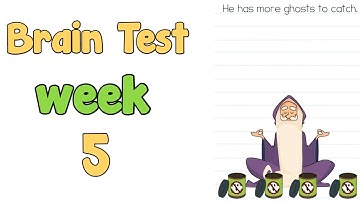 Brain Test Week 5 He has more ghosts to catch Walkthrough Solution