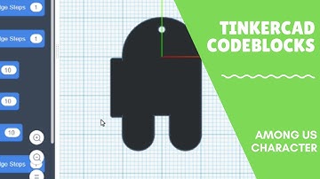 Tinkercad Codeblocks Tutorial - Making an Among Us Character