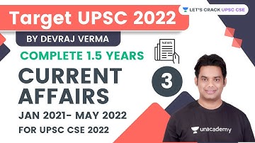 Complete 1.5 Years Current Affairs for UPSC CSE 2022 | JAN 2021- MAY 2022 | Devraj Verma