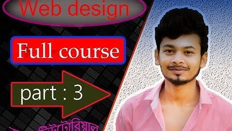 Web design part-3 (html and css) 2019 new and update .
